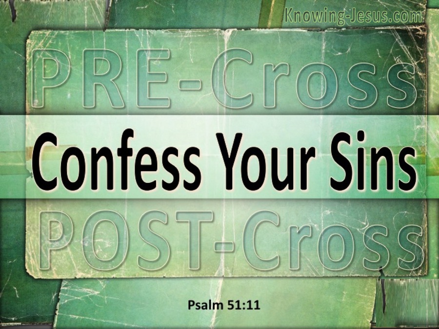 Psalm 51:11 Confess Your Sins (sage)